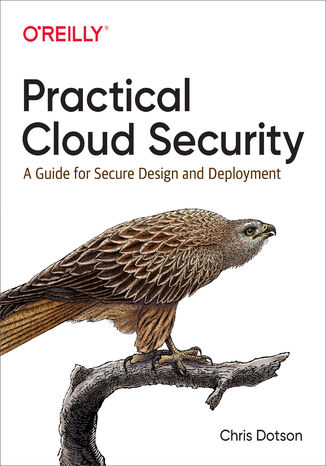 Practical Cloud Security. A Guide for Secure Design and Deployment Chris Dotson - okladka książki