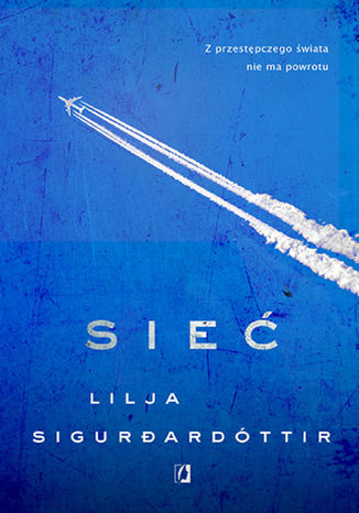 Sieć. Reykjavik Noir. Tom 2 Lilja Sigurdardottir - okladka książki