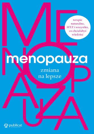 Menopauza. Zmiana na lepsze Praca zbiorowa - okladka książki