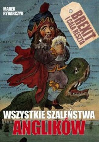 Wszystkie szaleństwa Anglików Marek Rybarczyk - okladka książki