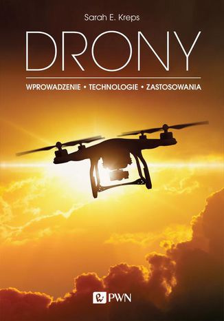 DRONY. Wprowadzenie. Technologie. Zastosowania Sarah E. Kreps - okladka książki