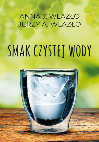 Smak czystej wody Anna Wlazło, Jerzy Wlazło - okladka książki