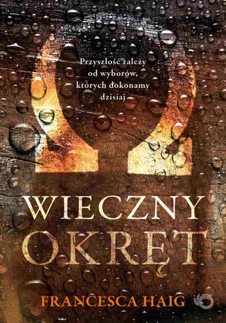 Wieczny okręt. Tom 3 Francesca Haig - okladka książki