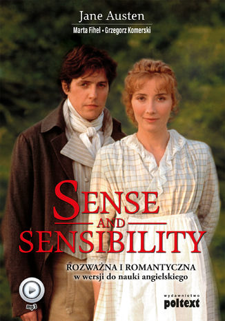 Sense and Sensibility. Rozważna i Romantyczna w wersji do nauki języka angielskiego Jane Austen, Marta Fihel, Grzegorz Komerski - okladka książki