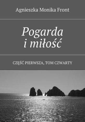 Pogarda i miłość. Tom 4 Agnieszka Front - okladka książki