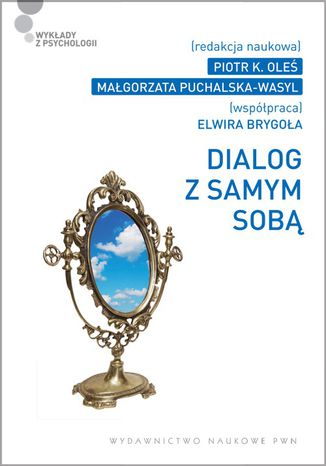 Dialog z samym sobą Małgorzata Puchalska-Wasyl, Elwira Brygoła, Piotr K. Oleś - okladka książki