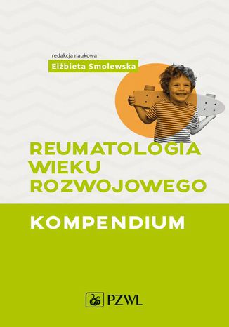 Reumatologia wieku rozwojowego. Kompendium Elżbieta Smolewska - okladka książki