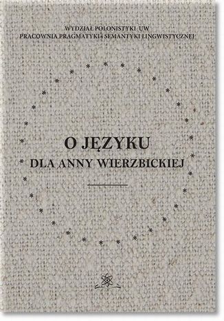 O języku dla Anny Wierzbickiej Zofia Zaron, Jolanta Chojak - okladka książki