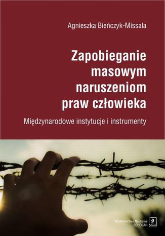 Zapobieganie masowym naruszeniom praw człowieka Agnieszka Bieńczyk-Missala - okladka książki