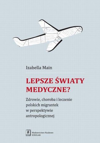 Lepsze światy medyczne? Izabella Main - okladka książki