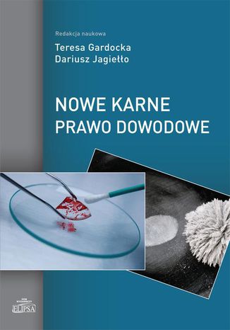 Nowe karne prawo dowodowe Teresa Gardocka, Dariusz Jagiełlo - okladka książki