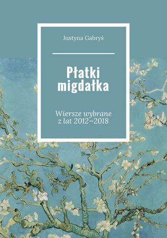 Płatki migdałka Justyna Gabryś - okladka książki