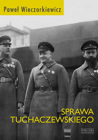 Sprawa Tuchaczewskiego Paweł Wieczorkiewicz - okladka książki