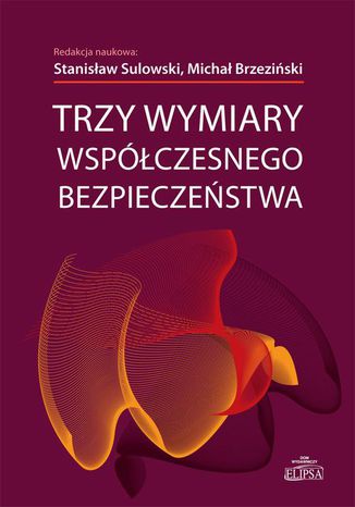 Trzy wymiary współczesnego bezpieczeństwa Stanisław Sulowski, Michał Brzeziński - okladka książki