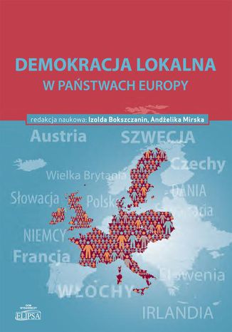 Demokracja lokalna w państwach Europy Izolda Bokszczanin, Andżelika Mirska - okladka książki