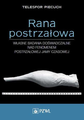 Rana postrzałowa Telesfor Piecuch - okladka książki