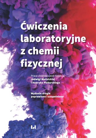 Ćwiczenia laboratoryjne z chemii fizycznej. Wydanie drugie poprawione i uzupełnione Jadwiga Woźnicka, Henryk Piekarski - okladka książki