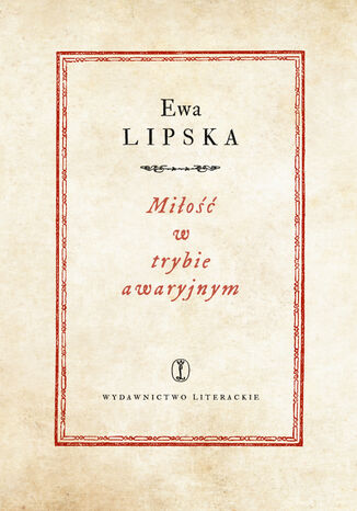 Miłość w trybie awaryjnym Ewa Lipska - okladka książki