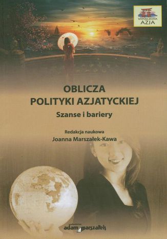 Oblicza polityki azjatyckiej Joanna Marszałek-Kawa - okladka książki