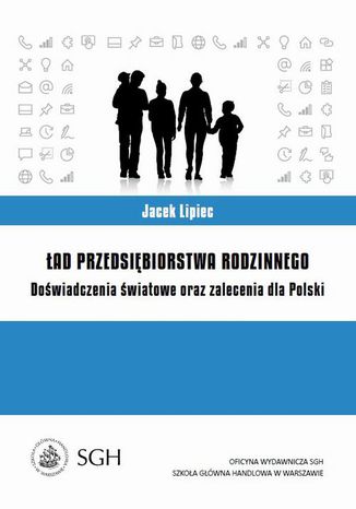 Ład przedsiębiorstwa rodzinnego. Doświadczenia światowe oraz zalecenia dla Polski Jacek Lipiec - okladka książki