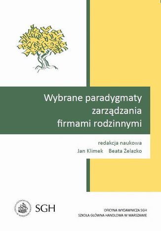 Wybrane paradygmaty zarządzania firmami rodzinnymi Jan Klimek, Beata Żelazko - okladka książki