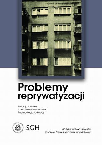 Problemy reprywatyzacji Anna Jarosz-Nojszewska, Paulina Legutko-Kobus - okladka książki