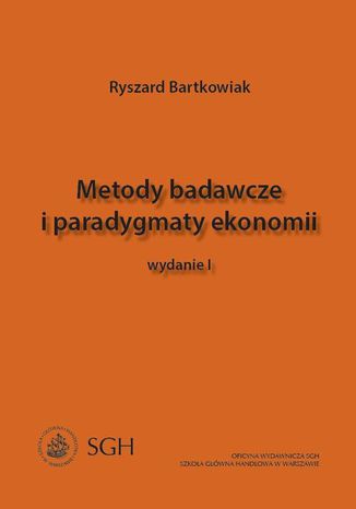 Metody badawcze i paradygmaty ekonomii Ryszard Bartkowiak - okladka książki