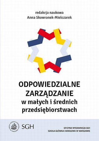 Odpowiedzialne zarządzanie w małych i średnich przedsiębiorstwach Anna Skowronek-Mielczarek - okladka książki