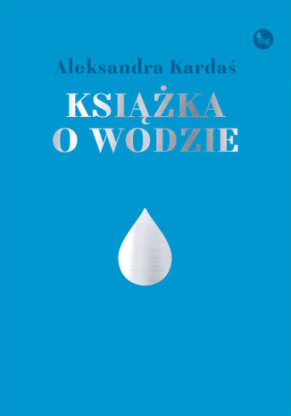 Książka o wodzie Aleksandra Kardaś - okladka książki