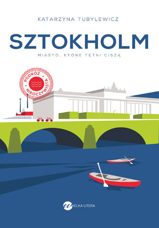 Sztokholm. Miasto, które tętni ciszą Katarzyna Tubylewicz - okladka książki