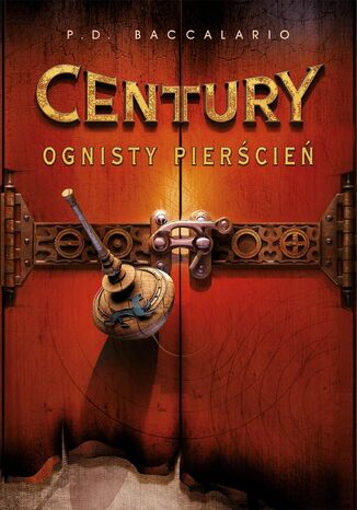 Century. (Tom 1). Ognisty Pierścień Pierdomenico Baccalario - okladka książki