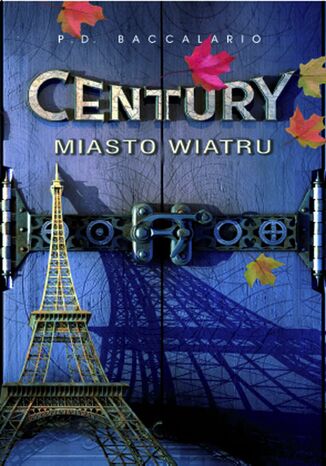 Century. (Tom 3). Miasto Wiatru Pierdomenico Baccalario - okladka książki