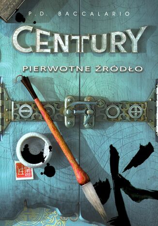 Century. (Tom 4). Pierwotne Źródło Pierdomenico Baccalario - okladka książki