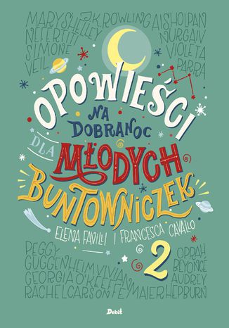 Opowieści na dobranoc dla młodych buntowniczek 2 Elena Favilli, Francesca Cavallo - okladka książki