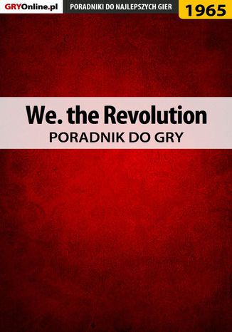 We. the Revolution - poradnik do gry Grzegorz "Alban3k" Misztal - okladka książki