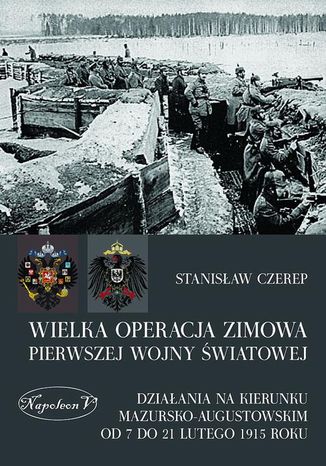 Wielka operacja zimowa pierwszej wojny światowej Stanisław Czerep - okladka książki