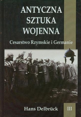 Antyczna sztuka wojenna Tom 3 Hans Delbruck - okladka książki