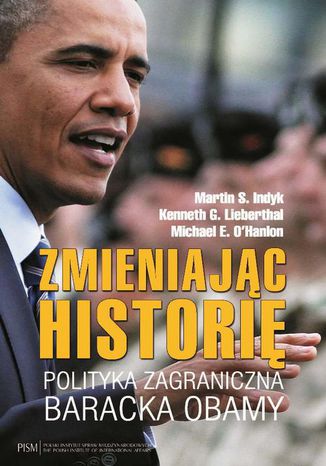 Zmieniając historię Martin S. Indyk, Michael E. O'Hanlon, Kenneth G. Lieberthal - okladka książki