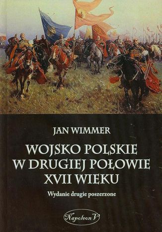 Wojsko Polskie w drugiej połowie XVII wieku Jan Wimmer - okladka książki