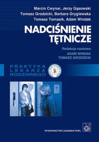 Nadciśnienie tętnicze. Poradnik dla lekarzy rodzinnych Tomasz Grodzicki - okladka książki