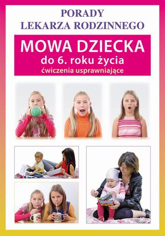 Mowa dziecka do 6. roku życia. Ćwiczenia usprawniające Sylwia Szczepańska - okladka książki