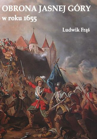 Obrona Jasnej Góry w roku 1655 Ludwik Frąś - okladka książki