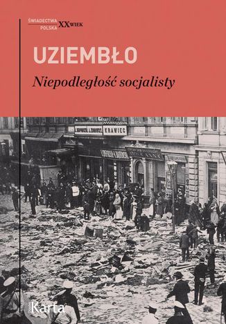 Niepodległość socjalisty Adam Uziembło - okladka książki