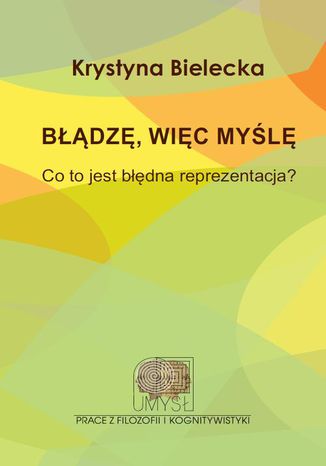 Błądzę, więc myślę Krystyna Bielecka - okladka książki