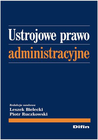 Ustrojowe prawo administracyjne Leszek Bielecki, Piotr Ruczkowski - okladka książki