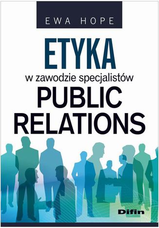 Etyka w zawodzie specjalistów public relations Ewa Hope - okladka książki