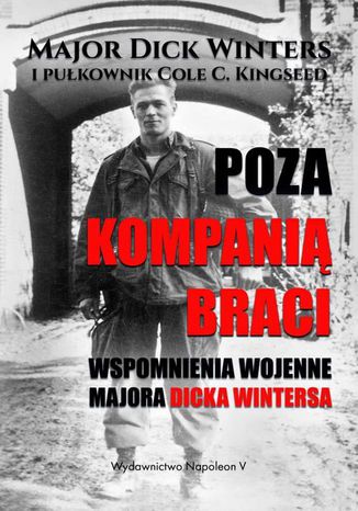 Poza Kompanią Braci Dick Winters, Cole C. Kingseed - okladka książki