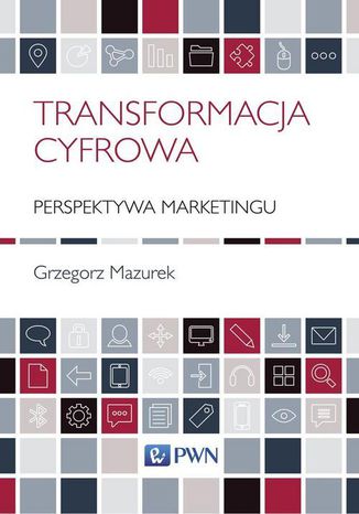 Transformacja cyfrowa - perspektywa marketingu Grzegorz Mazurek - okladka książki