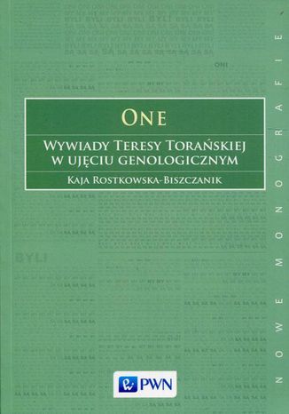 One Wywiady Teresy Torańskiej w ujęciu genologicznym Kaja Rostkowska-Biszczanik - okladka książki