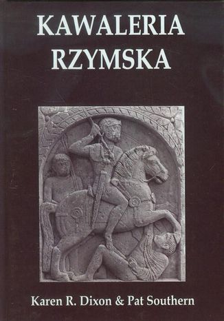 Kawaleria Rzymska Pat Southern, Karen R. Dixon - okladka książki